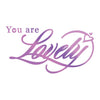 Couture Creations Hotfoil Stamp - You are Lovely Sentiment