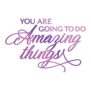 Couture Creations Hotfoil Stamp - Amazing Things Sentiment