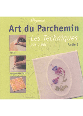 Art du Parchemin Techniques Volume 3