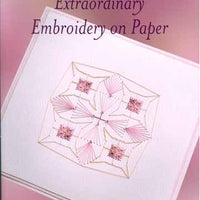 Extraordinary Embroidery on Paper Book